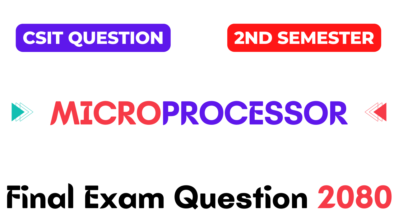 Microprocessor - CSIT 2nd Semester Exam Question 2080