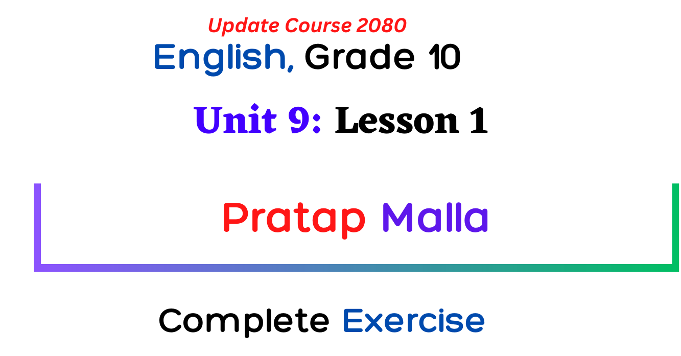 Class 10 English Guide 2080 Unit 9 History & Culture, Lesson 1 Pratap Malla Exercise, Question Answer, Summary Grammar Writing Solution note.