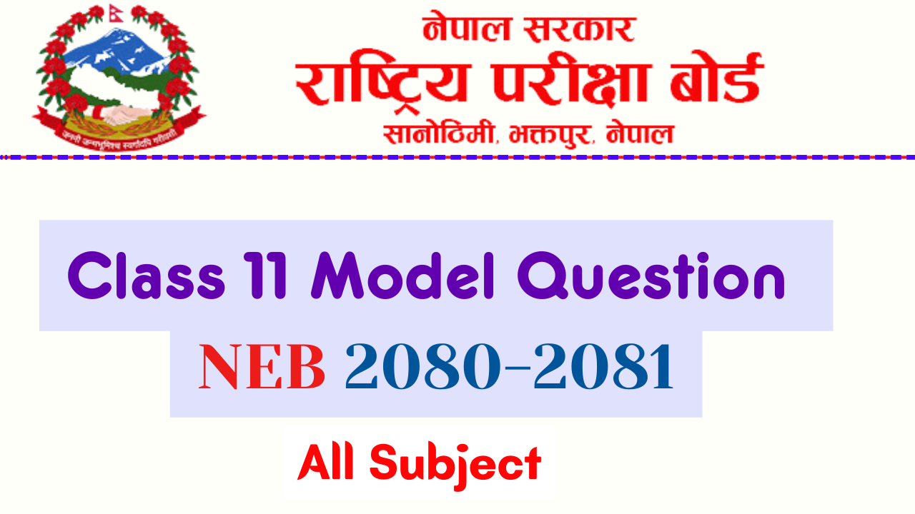 NEB Class 11 Model Question 2080-2081 | All Subjects