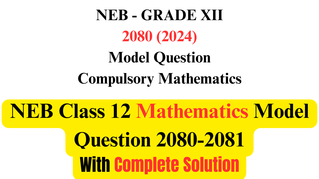 NEB Class 12 Math Model Question 2080-2081